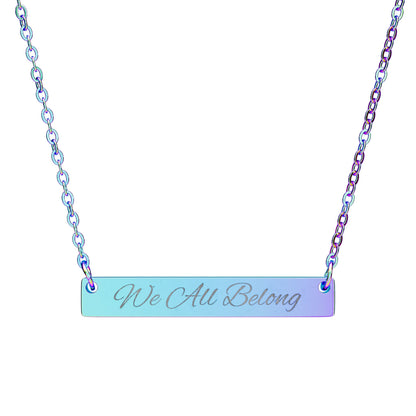 We All Belong Engraved Bar Necklace — Horizontal Minimalist Inclusion Pendant